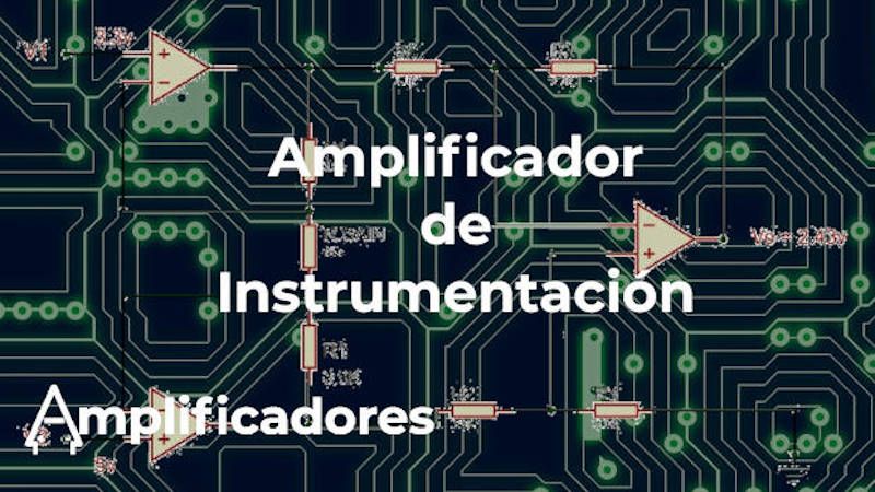 Amplificador de Instrumentación, etapas y funcionamiento