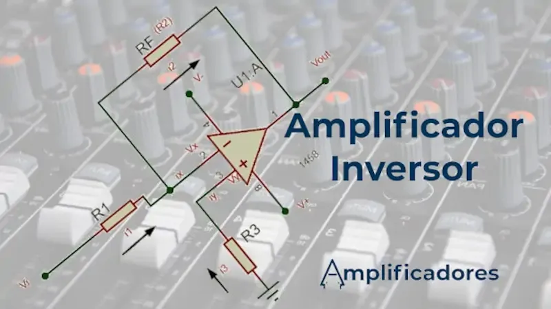 El Amplificador Inversor, ¿Qué es? Características y ejemplos