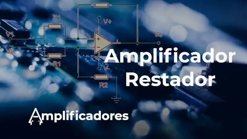 Amplificador restador, análisis y funcionamiento