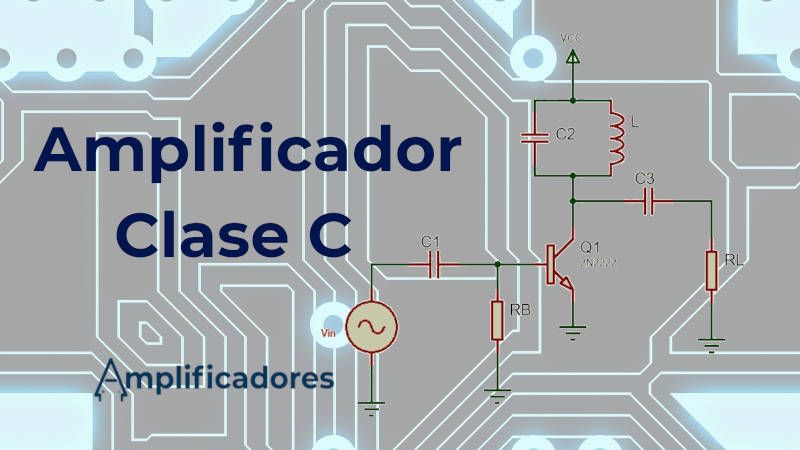 ¿Qué es y cómo funciona el amplificador clase C?