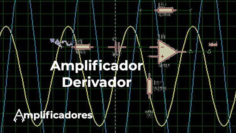 Amplificador derivador, análisis y diseño
